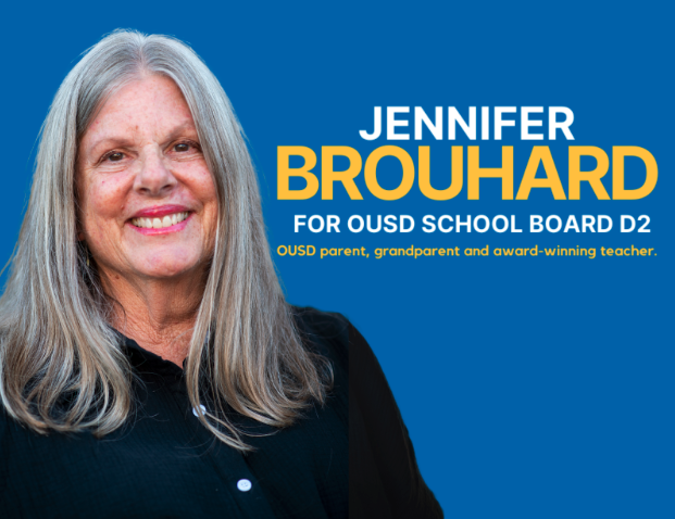 Jennifer Brouhard for OUSD School Board D2. OUSD parent, grandparent and award-winning teacher.