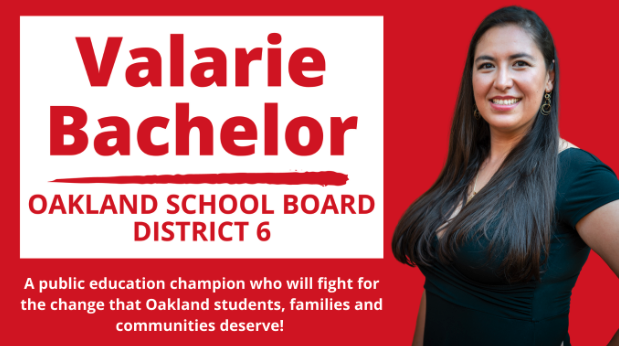Valarie Bachelor Oakland School Board District 6. A public education champion who will fight for the change that Oakland students, families and communities deserve!